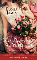 Couverture du livre « Il etait une fois Tome 3 ; la princesse au petit pois » de Eloisa James aux éditions J'ai Lu