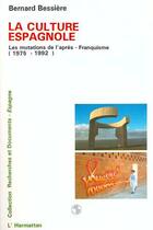 Couverture du livre « La culture espagnole » de Bernard Bessiere aux éditions Editions L'harmattan