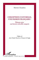 Couverture du livre « L'exception culturelle, une passion française ? » de Martine Chaudron aux éditions Editions L'harmattan