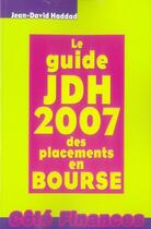 Couverture du livre « Le guide jdh des placements en bourse (édition 2007) » de Haddad J.D. aux éditions Gualino