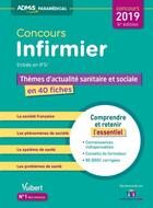 Couverture du livre « Concours infirmier ; 40 thèmes d'actualité sanitaire et sociale en 40 fiches (concours 2019) » de Elisabeth Rousseau-Proudhom aux éditions Vuibert