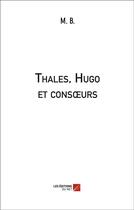 Couverture du livre « Thales, Hugo et consoeurs » de Mb aux éditions Editions Du Net