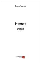 Couverture du livre « Hymnes » de Zoubir Zerarga aux éditions Editions Du Net