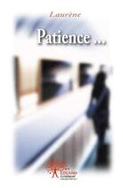 Couverture du livre « Patience » de Laurene Laurene aux éditions Edilivre