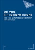 Couverture du livre « Karl Popper ou le rationalisme pluraliste ; essai d'une épistémologie de la démolition » de Giscard Kevin Dessinga aux éditions Mon Petit Editeur