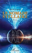 Couverture du livre « Le nomade stellaire » de Hector Loaiza aux éditions L'harmattan