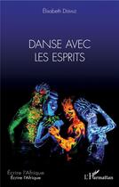 Couverture du livre « Danse avec les esprits » de Elisabeth Deballe aux éditions Spinelle