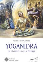 Couverture du livre « Yoganidrâ : La légende de la déesse » de Pierre Bonnasse aux éditions Les Deux Oceans