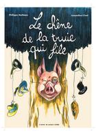 Couverture du livre « Le chêne de la truie qui file » de Philippe Barbeau et Amandine Ciosi aux éditions Atelier Du Poisson Soluble