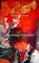 Couverture du livre « My funny Valentine » de Pierre-Yves Wurth aux éditions Ex Aequo