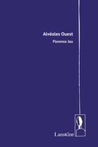 Couverture du livre « Alvéole ouest » de Florence Jou aux éditions Editions Lanskine