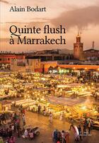 Couverture du livre « Quinte flush à Marrakech » de Alain Bodart aux éditions Ovadia