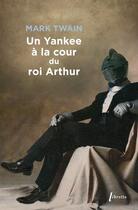 Couverture du livre « Un Yankee à la cour du roi Arthur » de Mark Twain aux éditions Libretto