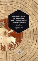 Couverture du livre « Histoire d'Io, de Pasiphae, par conséquent du Minotaure » de Nadine Agostini aux éditions Publie.net