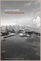 Couverture du livre « Dans les Batailles » de Regine Foloppe aux éditions Corlevour