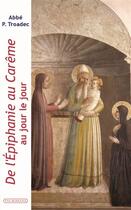 Couverture du livre « De l'épiphanie au carême » de Patrick Troadec aux éditions Via Romana