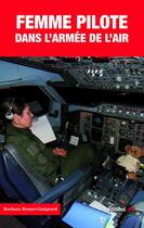 Couverture du livre « Femme pilote dans l'armée de l'air » de Barbara Brunet-Gaignard aux éditions Jpo