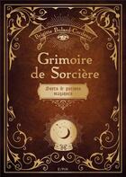 Couverture du livre « Grimoire de sorcières ; sorts et potions magiques » de Brigitte Bulard-Cordeau aux éditions Epa