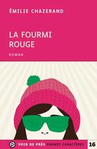 Couverture du livre « La fourmi rouge » de Emilie Chazerand aux éditions Voir De Pres