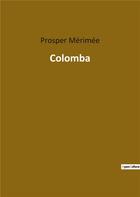 Couverture du livre « Colomba » de Prosper Merimee aux éditions Culturea