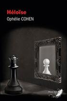 Couverture du livre « Héloïse » de Ophelie Cohen aux éditions Phenix Noir
