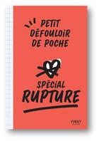 Couverture du livre « Petit défouloir de poche ; spécial rupture » de Ana Pile et Virginie Abesdris aux éditions First
