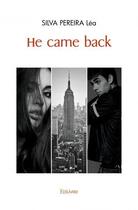 Couverture du livre « He came back » de Silva Pereira Lea aux éditions Edilivre