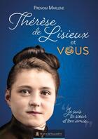 Couverture du livre « Thérèse de Lisieux et vous : Je suis ta soeur et ton amie... » de Marlene Prenom aux éditions Marie De Nazareth