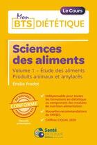 Couverture du livre « Sciences des aliments - le cours » de Emilie Fredot aux éditions Sante Dietetique