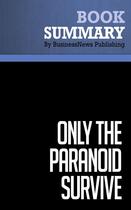 Couverture du livre « Only the Paranoid Survive : Review and Analysis of Grove's Book » de Businessnews Publish aux éditions Business Book Summaries