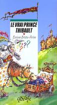 Couverture du livre « Le Vrai Prince Thibault » de Evelyne Brisou-Pellen aux éditions Rageot