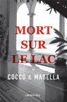 Couverture du livre « Mort sur le lac » de Giovanni Cocco et Amneris Magella aux éditions Calmann-levy