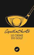 Couverture du livre « Le crime du golf » de Agatha Christie aux éditions Le Masque