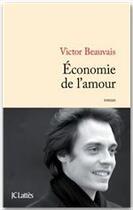 Couverture du livre « Économie de l'amour » de Victor Beauvais aux éditions Jc Lattes