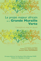 Couverture du livre « Le projet majeur africain de la grande muraille verte ; concepts et mise en oeuvre » de A Dia et R Duponnois aux éditions Ird Editions