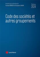 Couverture du livre « Code des sociétés et autres groupements (édition 2024) » de Gilles Auzero et Florence Deboissy et Guillaume Wicker et Laura Sautoni aux éditions Lexisnexis