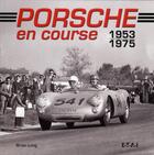 Couverture du livre « Porsche en course ; 1953-1975 » de Brian Long aux éditions Etai
