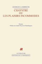Couverture du livre « Chaystre ou les plaisirs incommodes » de Lambrichs Georges aux éditions La Difference