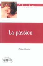 Couverture du livre « Passion (la) » de Philippe Fontaine aux éditions Ellipses