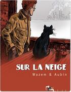 Couverture du livre « Sur la neige » de Aubin et Pierre Wazem aux éditions Humanoides Associes