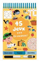 Couverture du livre « 45 jeux... en vacances ! » de Celine Potard et Morize aux éditions Philippe Auzou