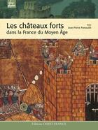 Couverture du livre « Les chateaux forts dans la france du moyen age » de Panouille J-P. aux éditions Ouest France