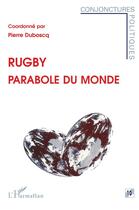 Couverture du livre « Rugby parabole du monde » de  aux éditions L'harmattan