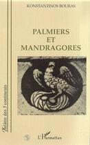 Couverture du livre « Palmiers et mandragores » de Konstantinos Bouras aux éditions L'harmattan