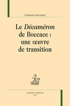 Couverture du livre « Le Décaméron de Boccace : une oeuvre de transition » de Catherine Guimbard aux éditions Honore Champion