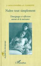 Couverture du livre « Naitre tout simplement - temoignages et reflexions autour de la naissance » de  aux éditions L'harmattan