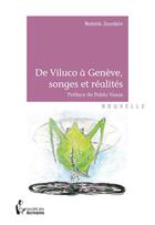 Couverture du livre « De Viluco à Genève, songes et réalités » de Noemie Jourdain aux éditions Societe Des Ecrivains