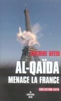 Couverture du livre « Al-qaïda menace la france » de Antoine Sfeir aux éditions Cherche Midi