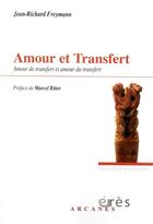 Couverture du livre « Amour et transfert ; amour de transfert et amour du transfert » de Jean-Richard Freymann aux éditions Eres