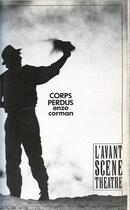 Couverture du livre « Corps perdus » de Enzo Cormann aux éditions Avant-scene Theatre